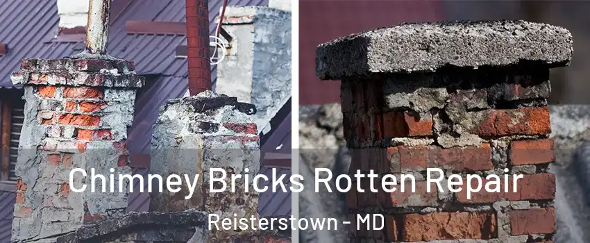  Chimney Bricks Rotten Repair Reisterstown - MD