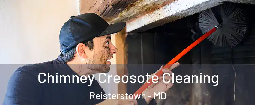  Chimney Creosote Cleaning Reisterstown - MD