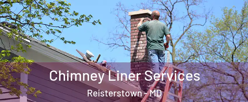  Chimney Liner Services Reisterstown - MD
