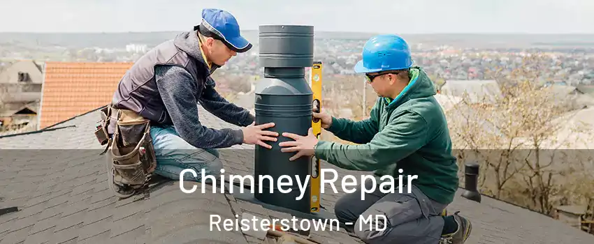  Chimney Repair Reisterstown - MD