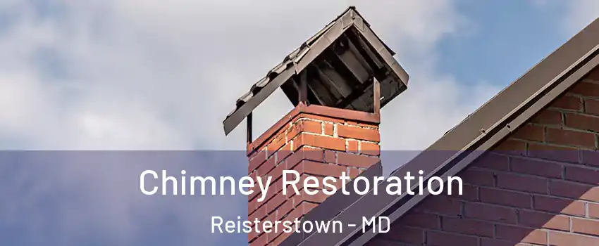  Chimney Restoration Reisterstown - MD