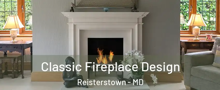  Classic Fireplace Design Reisterstown - MD