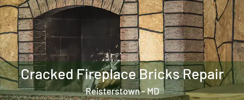  Cracked Fireplace Bricks Repair Reisterstown - MD