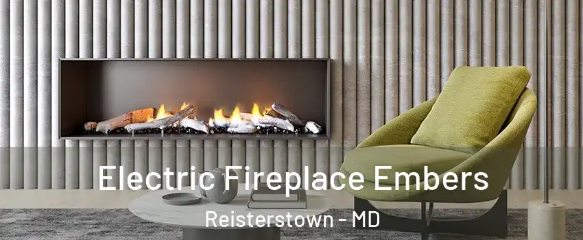  Electric Fireplace Embers Reisterstown - MD