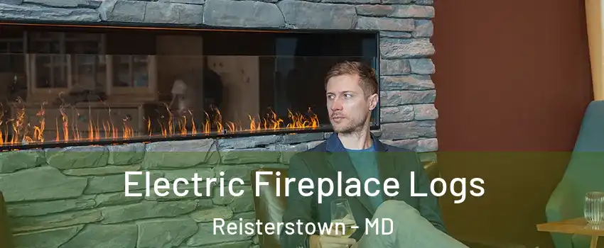  Electric Fireplace Logs Reisterstown - MD