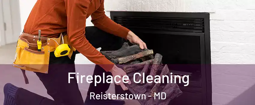  Fireplace Cleaning Reisterstown - MD