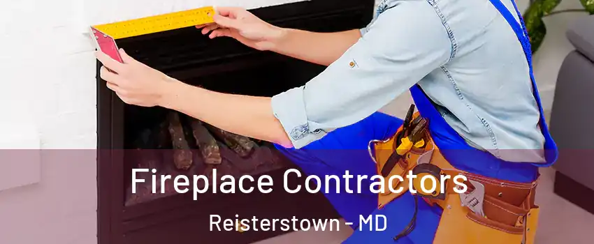  Fireplace Contractors Reisterstown - MD