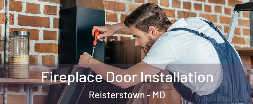  Fireplace Door Installation Reisterstown - MD