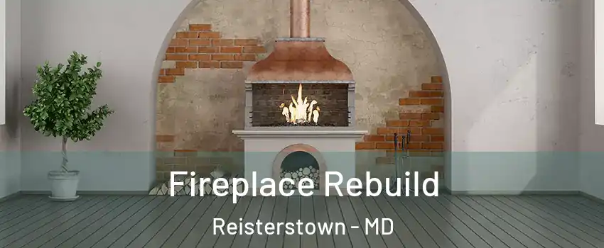  Fireplace Rebuild Reisterstown - MD