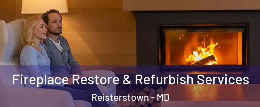  Fireplace Restore & Refurbish Services Reisterstown - MD