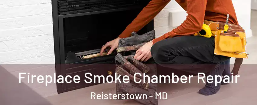  Fireplace Smoke Chamber Repair Reisterstown - MD