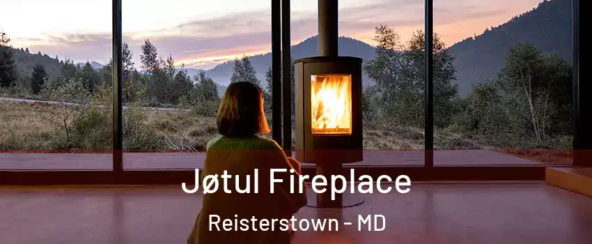  Jøtul Fireplace Reisterstown - MD