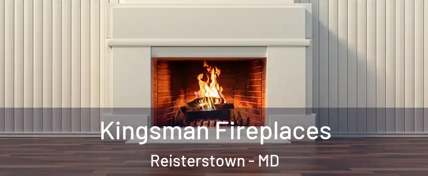  Kingsman Fireplaces Reisterstown - MD