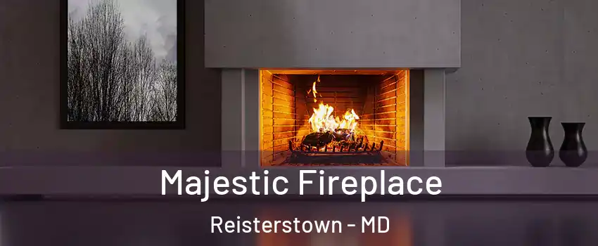  Majestic Fireplace Reisterstown - MD