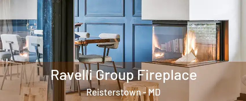  Ravelli Group Fireplace Reisterstown - MD