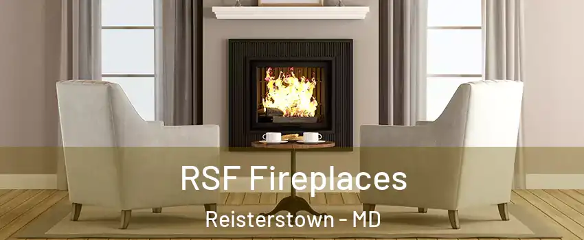  RSF Fireplaces Reisterstown - MD